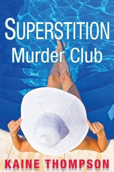 Cover for Kaine Thompson · Superstition Murder Club (Paperback Book) (2015)