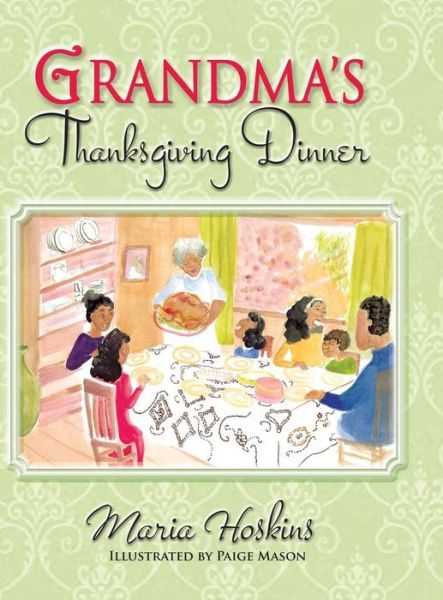 Grandma's Thanksgiving Dinner - Maria Hoskins - Książki - C&v 4 Seasons Publishing - 9780986403644 - 25 września 2015