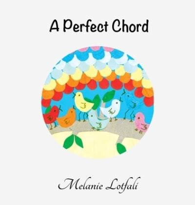 Cover for Melanie Lotfali · A Perfect Chord (Hardcover Book) (2016)