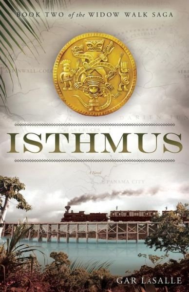Isthmus - Gar Lasalle - Books - Solipsis Publishing - 9780997843644 - December 22, 2014