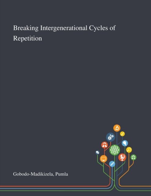 Cover for Pumla Gobodo-Madikizela · Breaking Intergenerational Cycles of Repetition (Paperback Book) (2020)