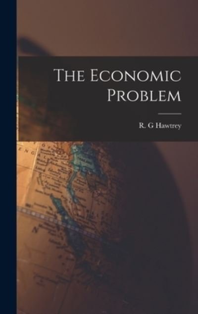 Cover for R G Hawtrey · The Economic Problem (Innbunden bok) (2021)