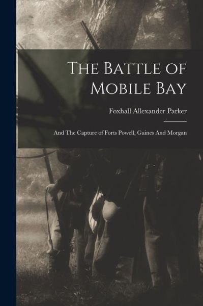 Cover for Foxhall Allexander Parker · Battle of Mobile Bay (Book) (2022)