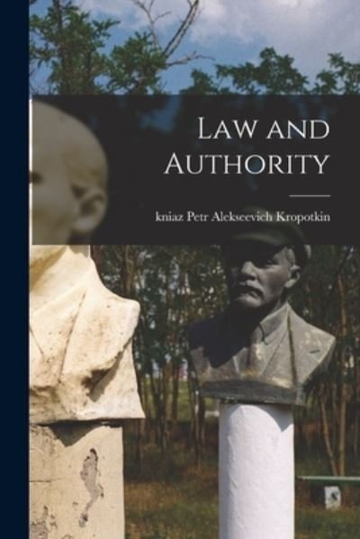 Cover for Kniaz Kropotkin Petr Alekseevich · Law and Authority (Bok) (2022)