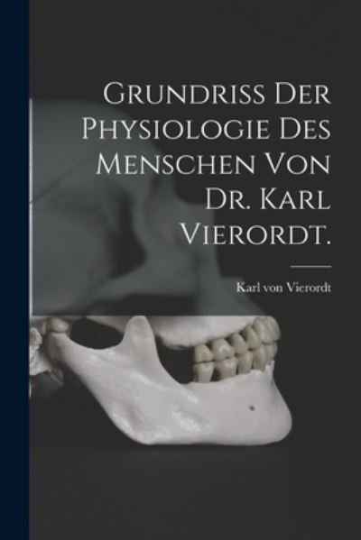 Cover for LLC Creative Media Partners · Grundriss der Physiologie des Menschen von Dr. Karl Vierordt. (Paperback Bog) (2022)