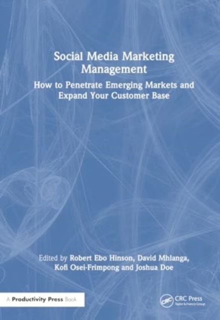 Cover for Robert E. Hinson · Social Media Marketing Management: How to Penetrate Emerging Markets and Expand Your Customer Base (Hardcover Book) (2024)