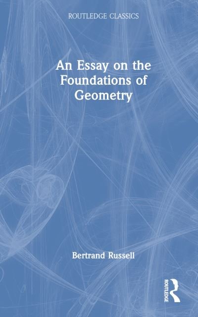 Cover for Bertrand Russell · An Essay on the Foundations of Geometry - Routledge Classics (Hardcover Book) (2022)