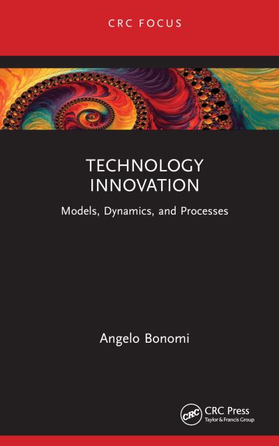 Cover for Bonomi, Angelo (IRCrES – CNR, Italy) · Technology Innovation: Models, Dynamics, and Processes (Hardcover Book) (2023)