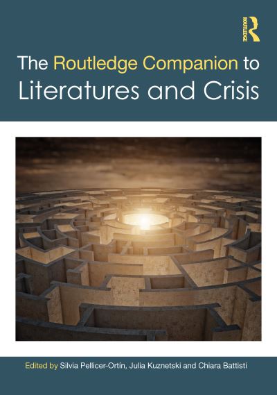 The Routledge Companion to Literatures and Crisis - Routledge Literature Companions (Hardcover Book) (2024)