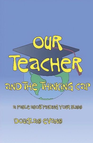 Cover for Douglas Evans · Our Teacher and the Thinking Cap (Bok) (2019)