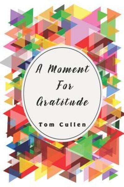 Cover for Tom Cullen · A Moment For Gratitude (Taschenbuch) (2019)