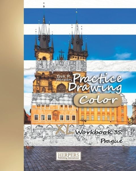 Cover for York P. Herpers · Practice Drawing [Color] - XL Workbook 35 : Prague (Paperback Book) (2019)