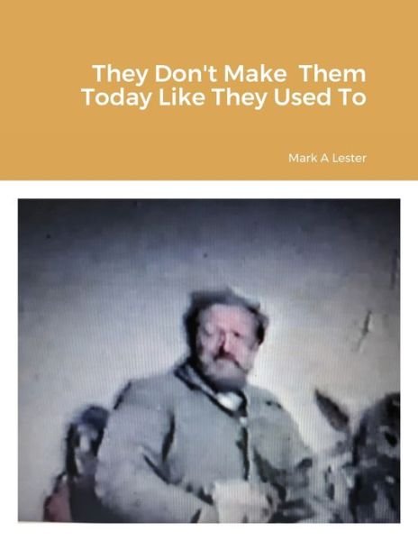Cover for Mark Lester · They Don't Make Them Today Like They Used To (Bok) (2021)