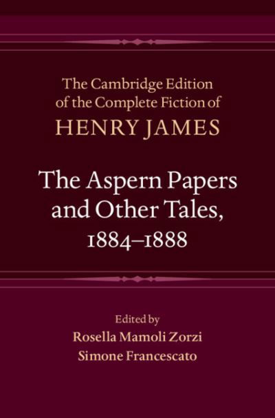 Cover for Henry James · The Aspern Papers and Other Tales, 1884–1888 - The Cambridge Edition of the Complete Fiction of Henry James (Innbunden bok) [New edition] (2022)