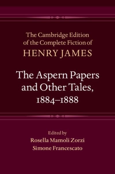 Cover for Henry James · The Aspern Papers and Other Tales, 1884-1888 - The Cambridge Edition of the Complete Fiction of Henry James (Innbunden bok) [New edition] (2022)