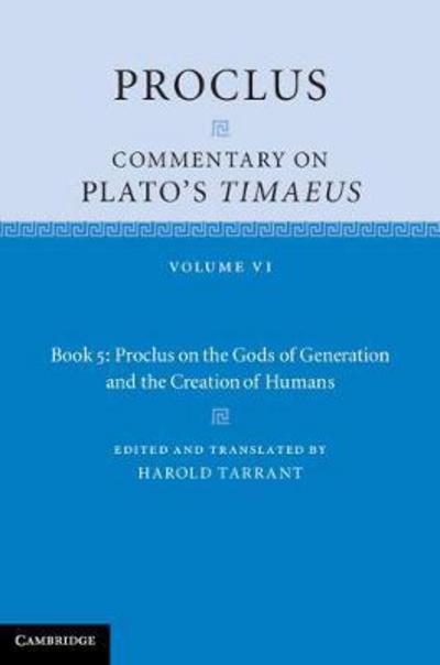 Cover for Proclus · Proclus: Commentary on Plato's Timaeus: Volume 6, Book 5: Proclus on the Gods of Generation and the Creation of Humans - Proclus: Commentary on Plato's Timaeus (Hardcover Book) (2017)