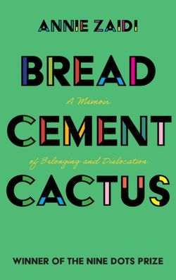 Cover for Annie Zaidi · Bread, Cement, Cactus (Hardcover Book) (2020)