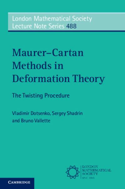 Cover for Dotsenko, Vladimir (Universite de Strasbourg) · Maurer–Cartan Methods in Deformation Theory: The Twisting Procedure - London Mathematical Society Lecture Note Series (Taschenbuch) (2023)