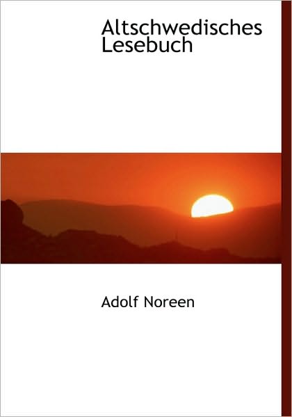 Cover for Adolf Noreen · Altschwedisches Lesebuch (Paperback Book) (2009)