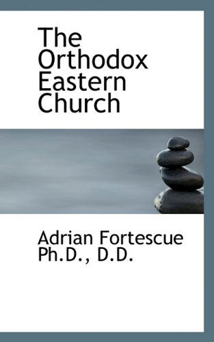 Cover for Adrian Fortescue · The Orthodox Eastern Church (Paperback Book) (2009)