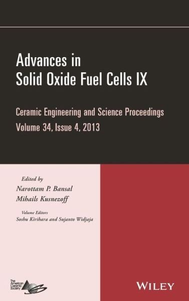 Cover for NP Bansal · Advances in Solid Oxide Fuel Cells IX, Volume 34, Issue 4 - Ceramic Engineering and Science Proceedings (Hardcover bog) [Volume 34, Issue 4 edition] (2013)