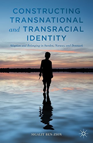 Cover for Sigalit Ben-Zion · Constructing Transnational and Transracial Identity: Adoption and Belonging in Sweden, Norway, and Denmark (Hardcover bog) (2014)