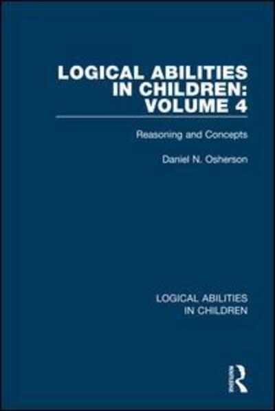 Cover for Daniel N. Osherson · Logical Abilities in Children: Volume 4: Reasoning and Concepts - Logical Abilities in Children (Hardcover Book) (2017)