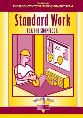 Cover for Productivity Press Development Team,, 0 · Standard Work for the Shopfloor - The Shopfloor Series (Hardcover Book) (2018)