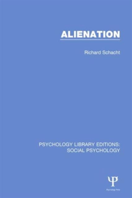 Cover for Richard Schacht · Alienation - Psychology Library Editions: Social Psychology (Hardcover Book) (2015)