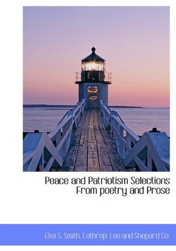 Cover for Elva S. Smith · Peace and Patriotism Selections from Poetry and Prose (Inbunden Bok) (2010)