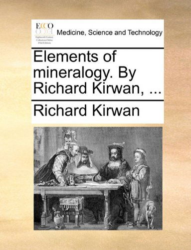 Cover for Richard Kirwan · Elements of Mineralogy. by Richard Kirwan, ... (Taschenbuch) (2010)