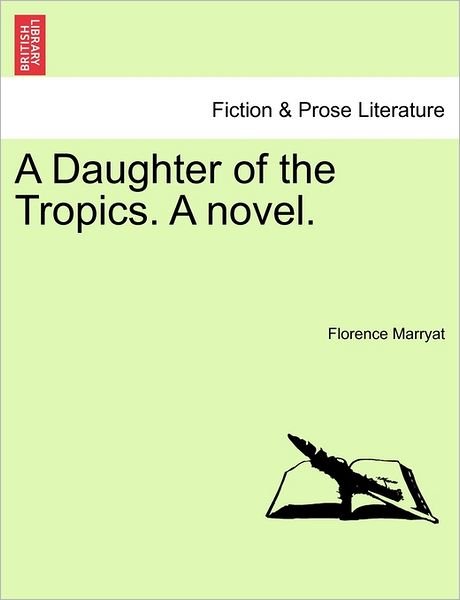 Cover for Florence Marryat · A Daughter of the Tropics. a Novel. (Paperback Book) (2011)