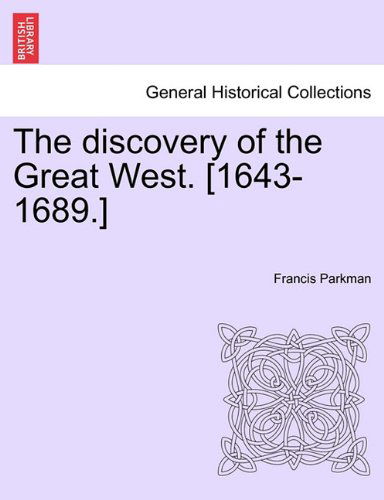 Cover for Francis Parkman · The Discovery of the Great West. [1643-1689.] (Paperback Book) (2011)