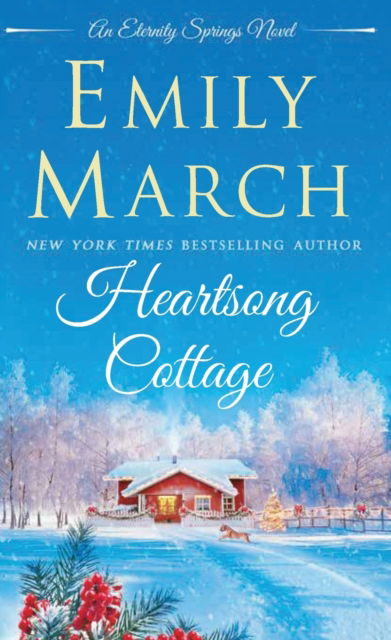 Heartsong Cottage: An Eternity Springs Novel - Eternity Springs - Emily March - Książki - St. Martins Press-3PL - 9781250844644 - 3 listopada 2015