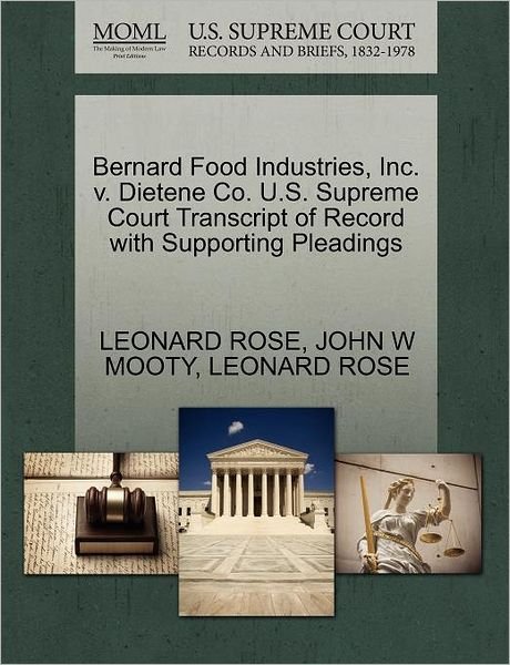 Bernard Food Industries, Inc. V. Dietene Co. U.s. Supreme Court Transcript of Record with Supporting Pleadings - Leonard Rose - Books - Gale Ecco, U.S. Supreme Court Records - 9781270615644 - October 1, 2011
