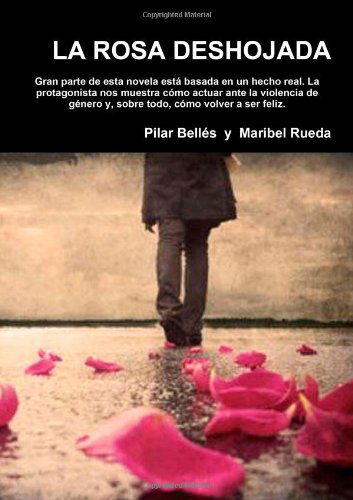 Cover for Pilar Bellés Y Maribel Rueda · La Rosa Deshojada (Paperback Book) [Spanish edition] (2014)