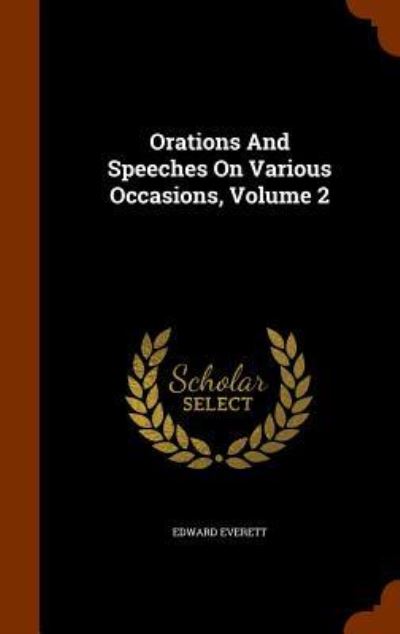 Cover for Edward Everett · Orations and Speeches on Various Occasions, Volume 2 (Hardcover Book) (2015)