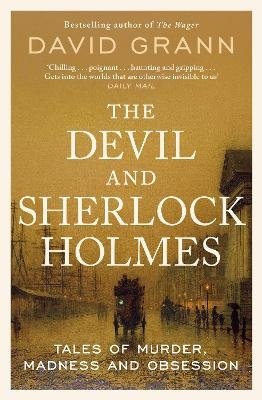 Cover for David Grann · The Devil and Sherlock Holmes: Tales of Murder, Madness and Obsession (Pocketbok) (2024)