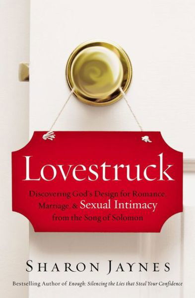 Cover for Sharon Jaynes · Lovestruck: Discovering God's Design for Romance, Marriage, and Sexual Intimacy from the Song of Solomon (Taschenbuch) (2019)