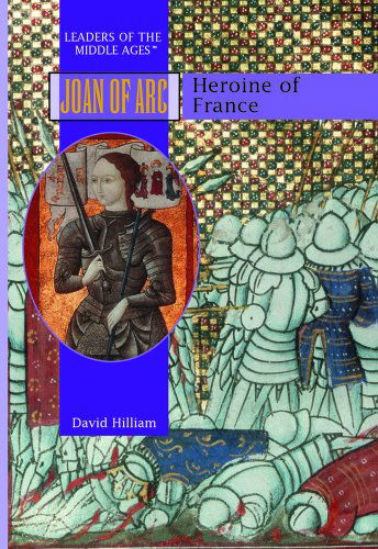 Cover for David Hilliam · Joan of Arc: Heroine of France (Medieval Leaders in Ancient History) (Hardcover Book) (2004)