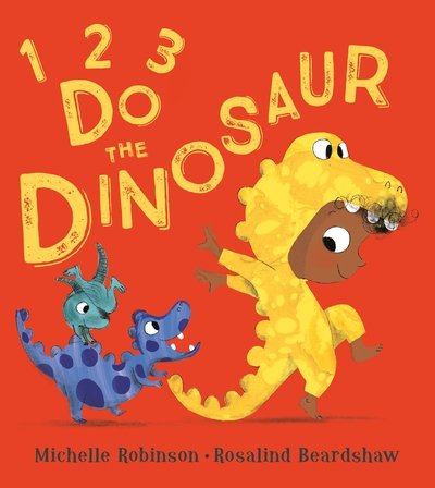 Cover for Michelle Robinson · 1, 2, 3, Do the Dinosaur - 1, 2, 3, Do the . . . (Paperback Bog) (2019)
