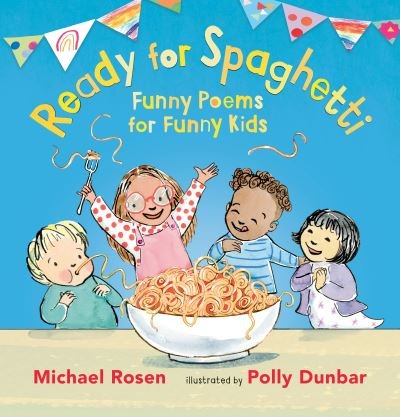 Cover for Michael Rosen · Ready for Spaghetti: Funny Poems for Funny Kids (Hardcover Book) (2022)