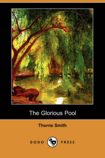 Cover for Thorne Smith · The Glorious Pool (Dodo Press) (Paperback Book) (2008)