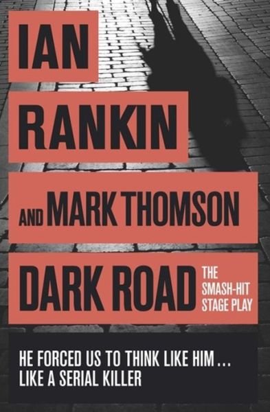 Dark Road: From the iconic #1 bestselling author of A SONG FOR THE DARK TIMES - Ian Rankin - Boeken - Orion Publishing Co - 9781409152644 - 13 augustus 2015