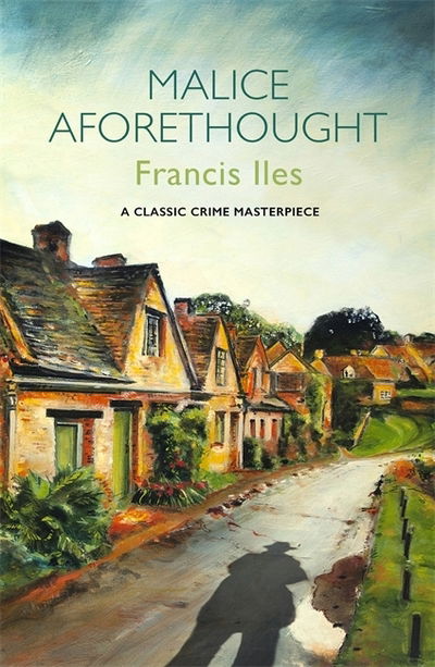 Malice Aforethought - Francis Iles - Libros - Orion Publishing Co - 9781409194644 - 2 de abril de 2020