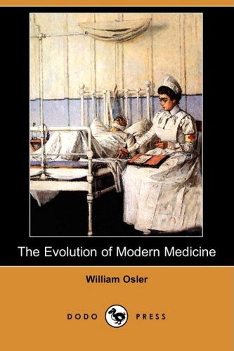 Cover for William Osler · The Evolution of Modern Medicine (Dodo Press) (Paperback Book) (2008)