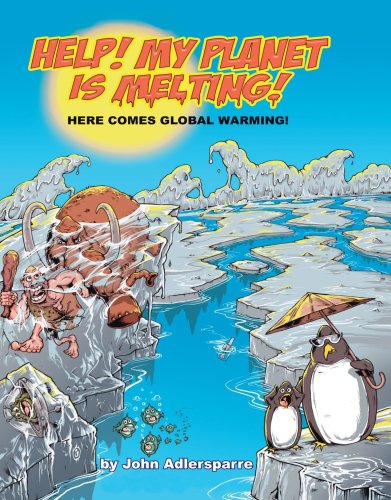 Cover for John Adlersparre · Help! My Planet is Melting!: Here Comes Global Warming! (Paperback Book) (2006)