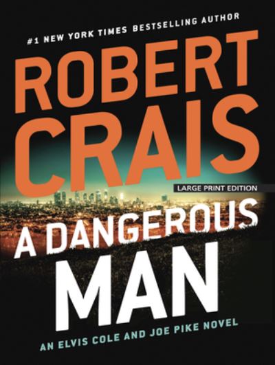 A Dangerous Man - Robert Crais - Books - Large Print Press - 9781432864644 - November 11, 2020