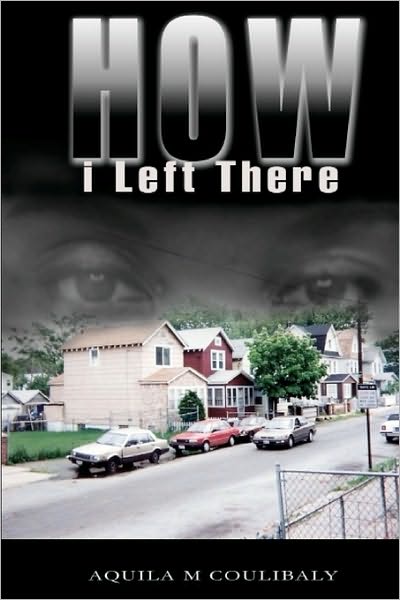 Cover for Aquila M. Coulibaly · How I Left There: a Novel (Paperback Book) (2010)