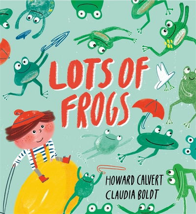 Cover for Howard Calvert · Lots of Frogs (Hardcover Book) (2018)